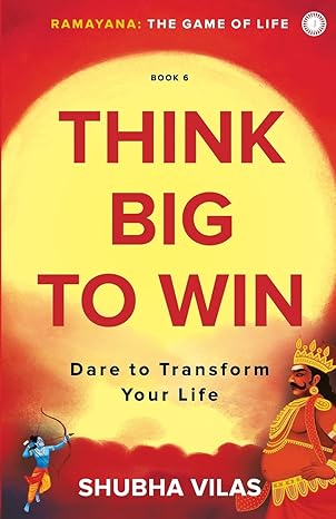 Ramayana: The Game of Life – Book 6: Think Big to Win Paperback – 19 Novembe