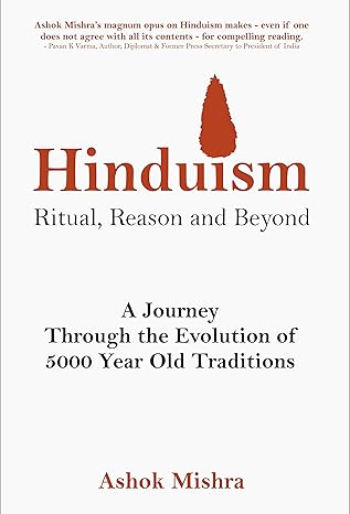 Hinduism - Ritual, Reason and Beyond | 5000 years of wisdom explained in 500 pag